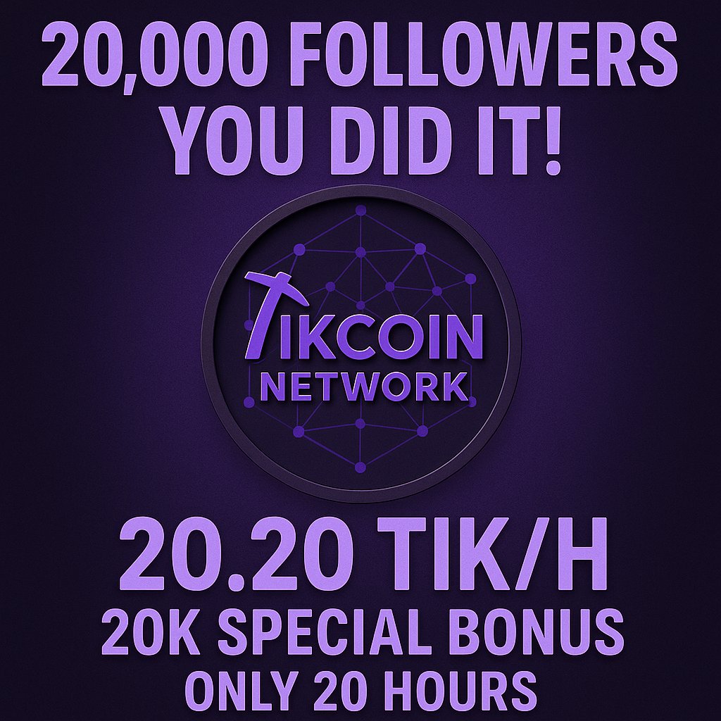 🎉 20,000 Followers — You Did It!

🔥 And here it is:
 The 20.20 TiK/h Power-Up 💥

💜 Because you believed from the start.
💪 Because you helped us grow.
🌍 Because TikCoin belongs to all of us.
🎁 This is your reward — for showing up early, mining every day, and being part of