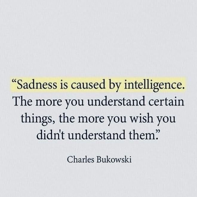 Charles Bukowski, I hate how right he is.