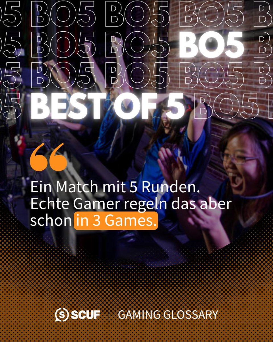 Das berühmte BEST OF 5 – auch bekannt als 'BO5'!