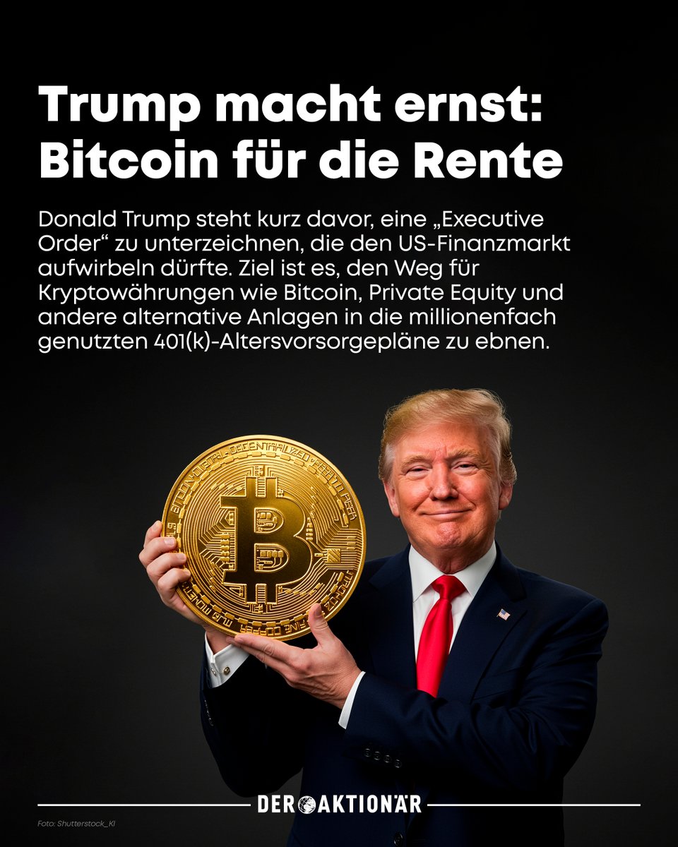 Trump macht ernst: #Bitcoin für die Rente 💥 Bloomberg zufolge wird Trump  das Arbeitsministerium anweisen, die bestehenden Richtlinien des „Employee  Retirement Income Security Act“ (ERISA) grundlegend zu überarbeiten. In  Abstimmung mit Behörden