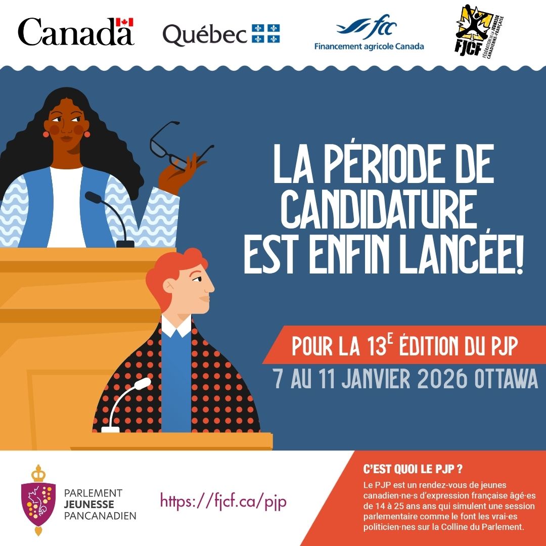 Tu as 14-25 ans et parles français? 
La période de candidatures pour la 13e édition du édition du (PJP) est OUVERTE!  

Rejoins-nous au Sénat d’Ottawa du 7 au 11 jan. 2026 et vis une simulation unique au cœur de la politique canadienne.

Plus d’infos sur fjcf.ca/pjp