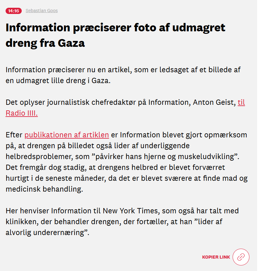 Det er bedre end ingenting, at <a href="/information/">໊</a> nu berigtiger den uanset ulykkelige historie om en meget syg dreng i Gaza. 

Det sker igen og igen, at tungtvejende oplysninger om krigen i Gaza viser jeg at være forkerte eller at mangle afgørende oplysninger.

Jeg kunne godt tænke mig