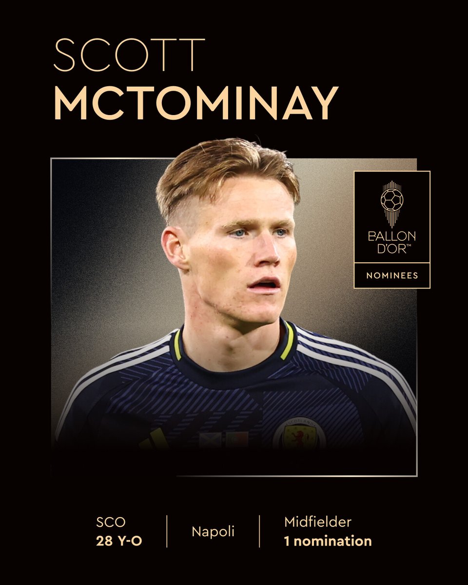 Ballon d'Or (@ballondor) on Twitter photo Nominated for the 2025 Ballon d’Or ⤵️
Scott McTominay
<a href="/sscnapoli/">Official SSC Napoli</a>
<a href="/ScotlandNT/">Scotland National Team</a>
#ballondor Nominated for the 2025 Ballon d’Or ⤵️
Scott McTominay
<a href="/sscnapoli/">Official SSC Napoli</a>
<a href="/ScotlandNT/">Scotland National Team</a>
#ballondor