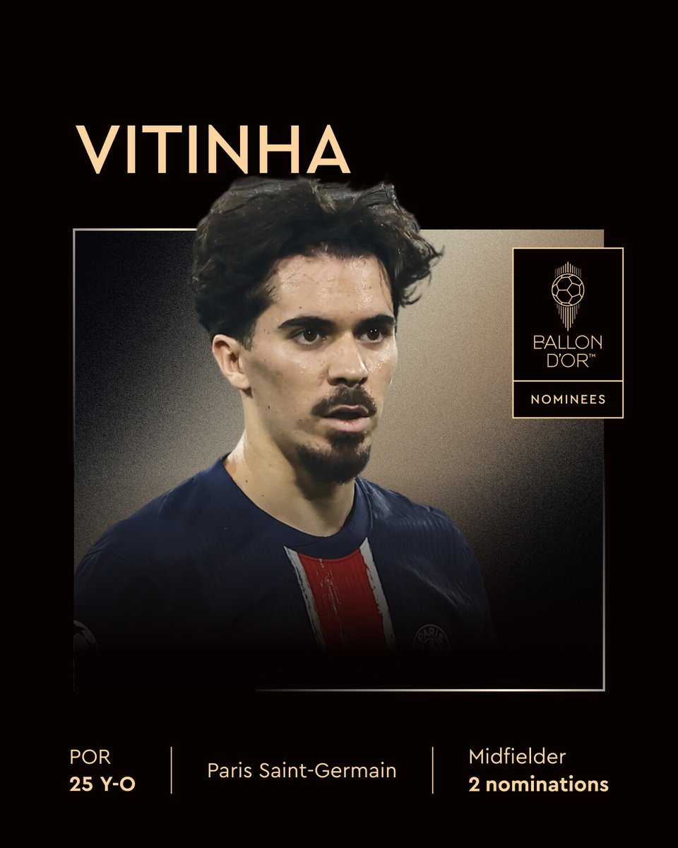 Ballon d'Or (@ballondor) on Twitter photo Nominated for the 2025 Ballon d’Or ⤵️
<a href="/vitinha/">Vítor Ferreira</a>
<a href="/PSG_inside/">Paris Saint-Germain</a>
<a href="/selecaoportugal/">Portugal</a>
#ballondor Nominated for the 2025 Ballon d’Or ⤵️
<a href="/vitinha/">Vítor Ferreira</a>
<a href="/PSG_inside/">Paris Saint-Germain</a>
<a href="/selecaoportugal/">Portugal</a>
#ballondor