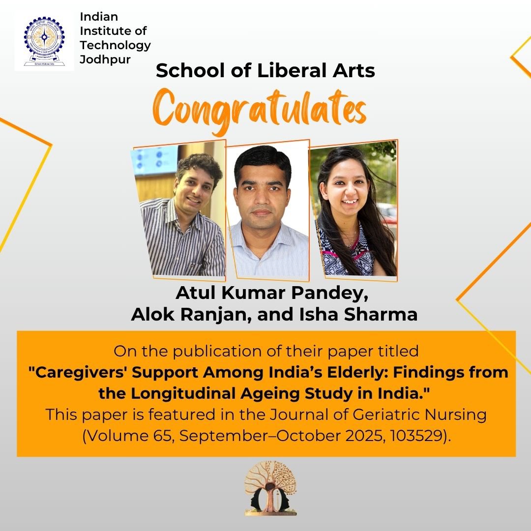 🎉 Congrats to Atul Kumar Pandey, Alok Ranjan &amp; Isha Sharma from @IITJodhpur’s School of Liberal Arts on their latest publication!

📄 “Caregivers’ Support Among India’s Elderly”
Published in Geriatric Nursing, Vol. 65 (Sept–Oct 2025)

🔗 doi.org/10.1016/j.geri…

#ElderCare