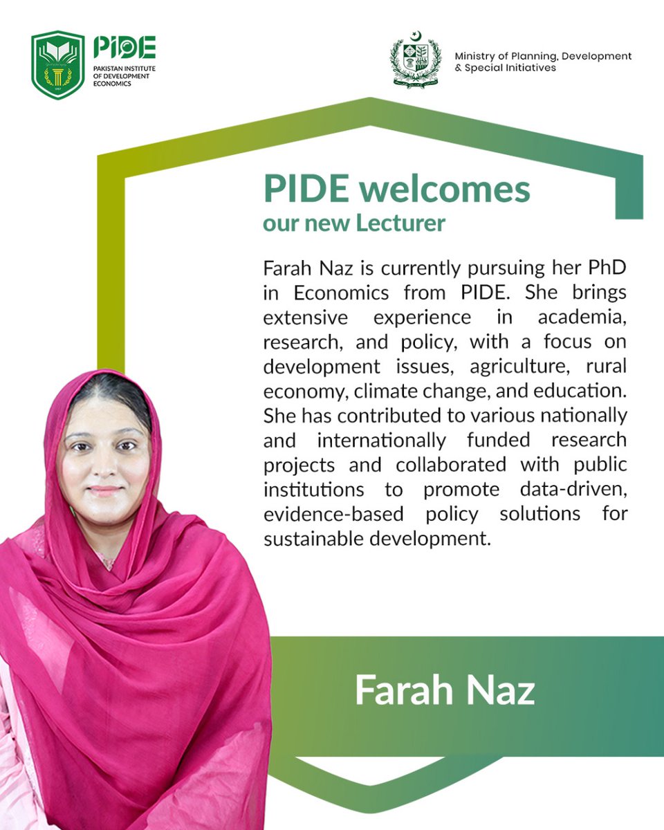 Pakistan Institute of Development Economics (PIDE) (@pidepk) on Twitter photo PIDE Welcomes Farah Naz.
We are pleased to welcome Farah Naz to the <a href="/PIDEpk/">Pakistan Institute of Development Economics (PIDE)</a> as a Lecturer. She is currently pursuing her PhD in Economics from PIDE. She brings diverse experience in academia, research, and policy, with a strong focus on development issues, agriculture, rural PIDE Welcomes Farah Naz.
We are pleased to welcome Farah Naz to the <a href="/PIDEpk/">Pakistan Institute of Development Economics (PIDE)</a> as a Lecturer. She is currently pursuing her PhD in Economics from PIDE. She brings diverse experience in academia, research, and policy, with a strong focus on development issues, agriculture, rural