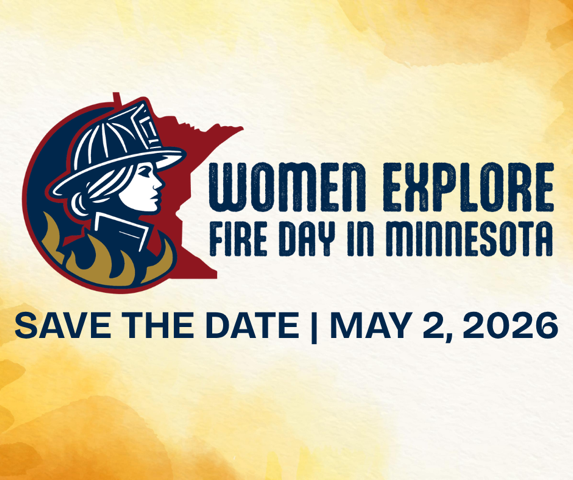Save the Date: Women Explore Fire Day in MN is May 2, 2026! A hands-on event for women interested in fire service careers (volunteer, paid on-call, or full-time). Discover your potential!

Follow @WomenExploreFireDay on Facebook and visit womenexplorefire.com for updates.