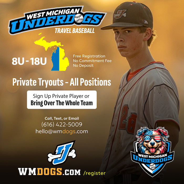 West Michigan Underdogs TRAVEL BASEBALL
Private Tryouts in your hometown.
wmdogs.com 

Call or Text (616) 422-5009, or hello@wmdogs.com

#baseball #BaseballTravel #baseballtravel #travelbaseball #travelbaseballmom #MichiganBaseball #westmichigan #westmichiganbaseball