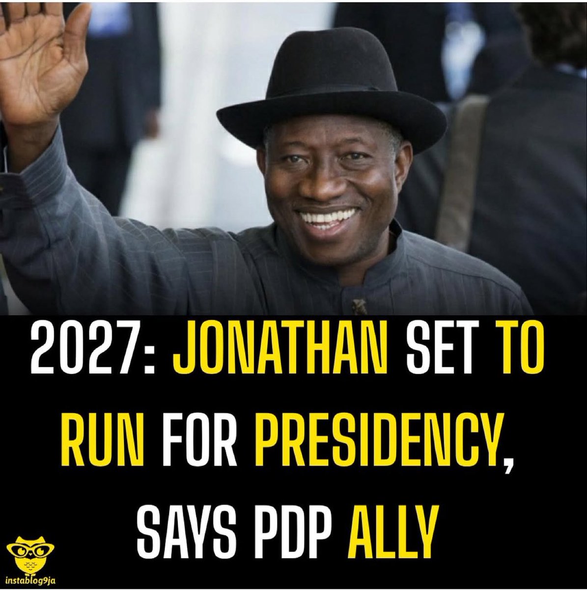 2027: Jonathan Set to Run for Presidency, Says PDP Ally

Former President Goodluck Jonathan is preparing to contest the 2027 presidential election, a close ally within the People’s Democratic Party (PDP) has revealed.

According to the source, the plan to draft the Bayelsa-born