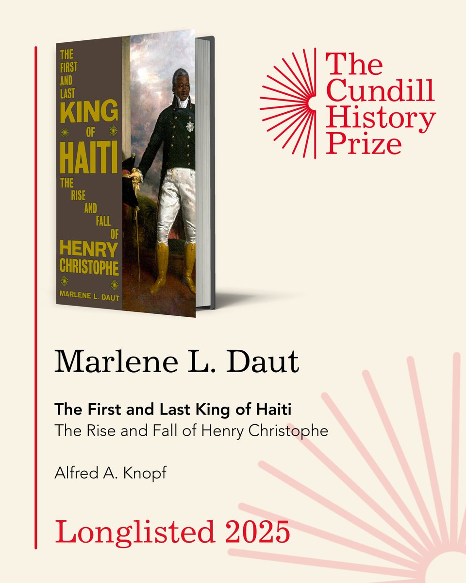 Next up on our spotlight for the 2025 #CundillHistoryPrize longlist we have ‘The First and Last King of Haiti: The Rise and Fall of Henry Christophe’ by Marlene L. Daut, published by @aaknopf 📚

Discover the full 2025 longlist:
cundillprize.com/news/the-2025-…