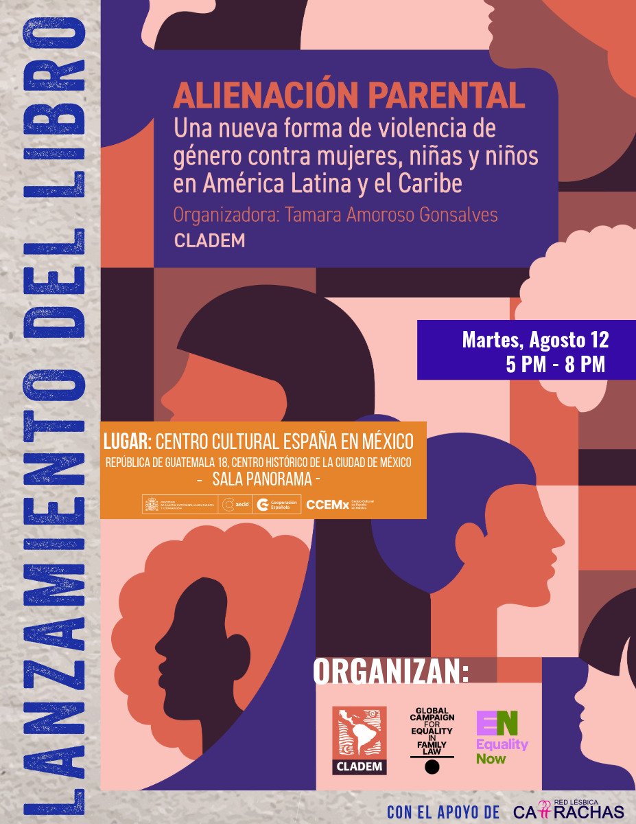 📘 CLADEM tiene el gusto de invitarles al lanzamiento del libro "Alienación Parental: una nueva forma de violencia de género contra mujeres y niñas en América Latina y el Caribe", en la Ciudad de México 

📍 Centro Cultural de España
🗓 12 de agosto de 2025.
⏰ de 17:00 a 20:00 h