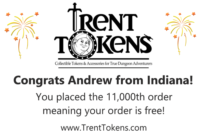 Congratulations to Andrew for placing the 11,000th Trent Tokens order which means his order was free!

Thank you Andrew for placing your order, and thank you to everyone else for your continued support of Trent Tokens. I really appreciate you all! :)