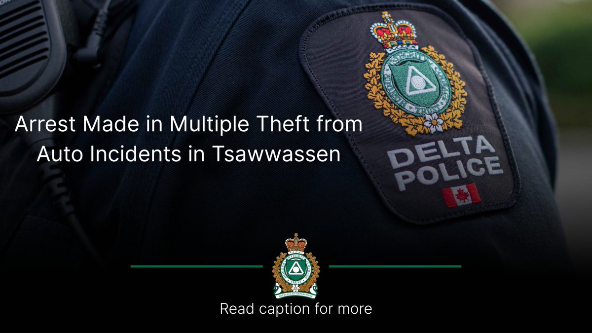 #NewsRelease: Arrest Made in Multiple Theft from Auto Incidents in Tsawwassen

Delta, BC – On August 3, 2025, the Delta Police Department (DPD) received several reports of Theft From Auto (TFA) during the overnight hours. As a result of the quick response from patrol members, the