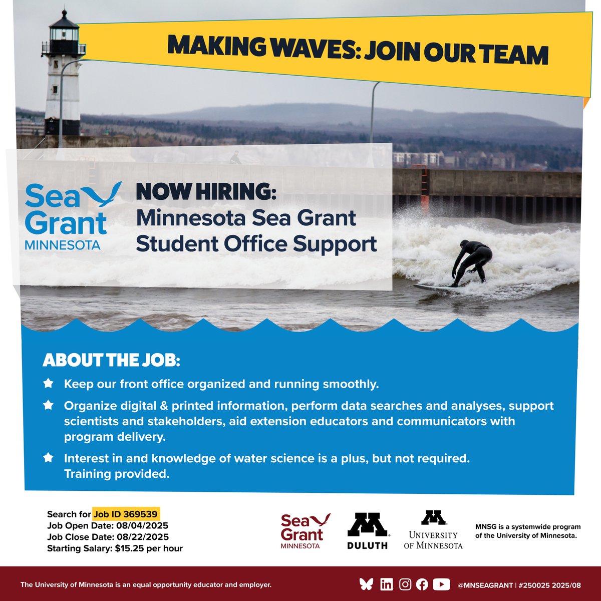 Minnesota Sea Grant | MNSG (@mnseagrant) on Twitter photo 🌊#UMDuluth students: Want a flexible, paid job that builds your skills and connects you with #WaterScience pros?
MN #SeaGrant is hiring a Student Office Support! 💼
$15.25/hr | 15–20 hrs/week. Apply by Aug 22!
🔗z.umn.edu/mnsg_frontoffi…
<a href="/umdcareers/">UMD Careers</a> 🌊#UMDuluth students: Want a flexible, paid job that builds your skills and connects you with #WaterScience pros?
MN #SeaGrant is hiring a Student Office Support! 💼
$15.25/hr | 15–20 hrs/week. Apply by Aug 22!
🔗z.umn.edu/mnsg_frontoffi…
<a href="/umdcareers/">UMD Careers</a>