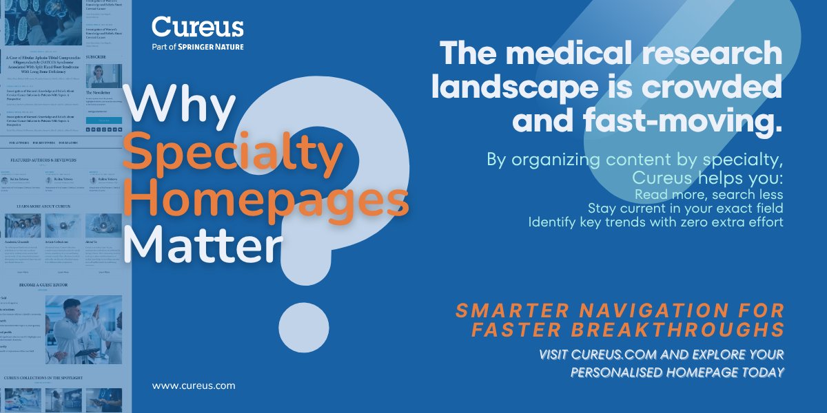 CureusNeuro (@cureusneuro) on Twitter photo Why Cureus built specialty homepages:
Read more, search less
Stay current in your field
Access trending & curated research
Ready to see yours?
Visit hubs.la/Q03zTBVs0, click “Specialties”, choose your field and explore!
#Cureus #MedicalResearch #AcademicPublishing Why Cureus built specialty homepages:
Read more, search less
Stay current in your field
Access trending & curated research
Ready to see yours?
Visit hubs.la/Q03zTBVs0, click “Specialties”, choose your field and explore!
#Cureus #MedicalResearch #AcademicPublishing