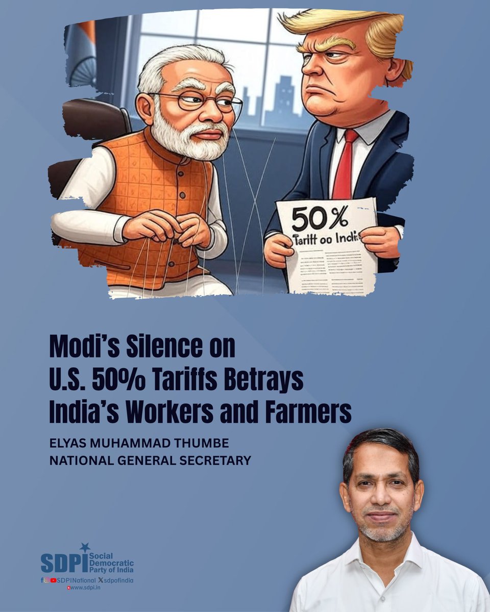 sdpofindia's tweet photo. SDPI strongly condemns @PMOIndia  deafening silence and abject failure to directly address the punitive 50% tariffs imposed by the Trump administration on Indian goods, announced on August 6, 2025. #Tariffs https://t.co/veUW5BLktt