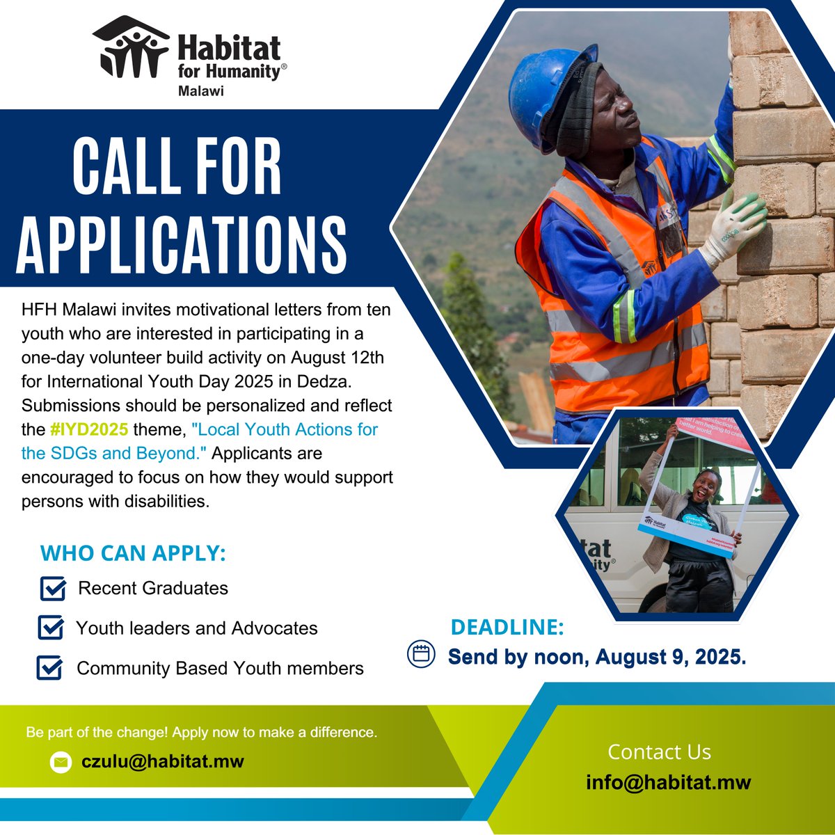 HFH Malawi invites motivational letters from ten youth interested in participating in a one-day volunteer build activity on August 12th for International Youth Day 2025 in Dedza. 

Submissions should be personalized and reflect the #IYD2025 theme, "Local Youth Actions for the