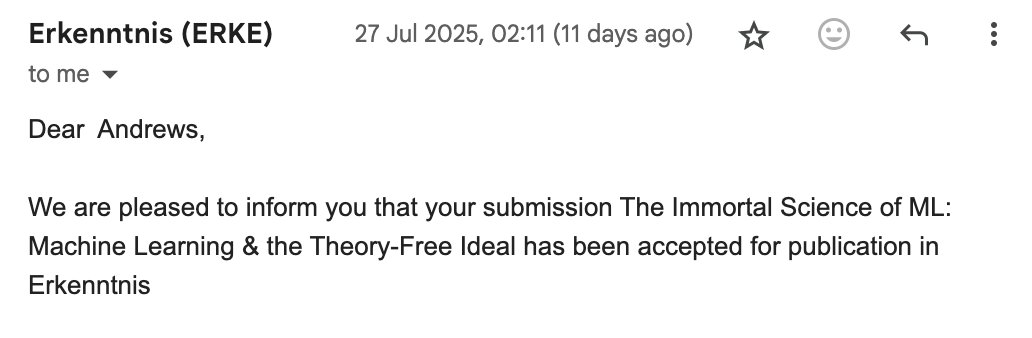 Mel Andrews (@bayesianboy) on Twitter photo Thrilled that my paper on machine learning in science and the myth of theory-free inference has been accepted for publication in Erkenntnis. The latest version of the manuscript is available for download as a preprint through the archives. philsci-archive.pitt.edu/26075/1/Andrew… Thrilled that my paper on machine learning in science and the myth of theory-free inference has been accepted for publication in Erkenntnis. The latest version of the manuscript is available for download as a preprint through the archives. philsci-archive.pitt.edu/26075/1/Andrew…
