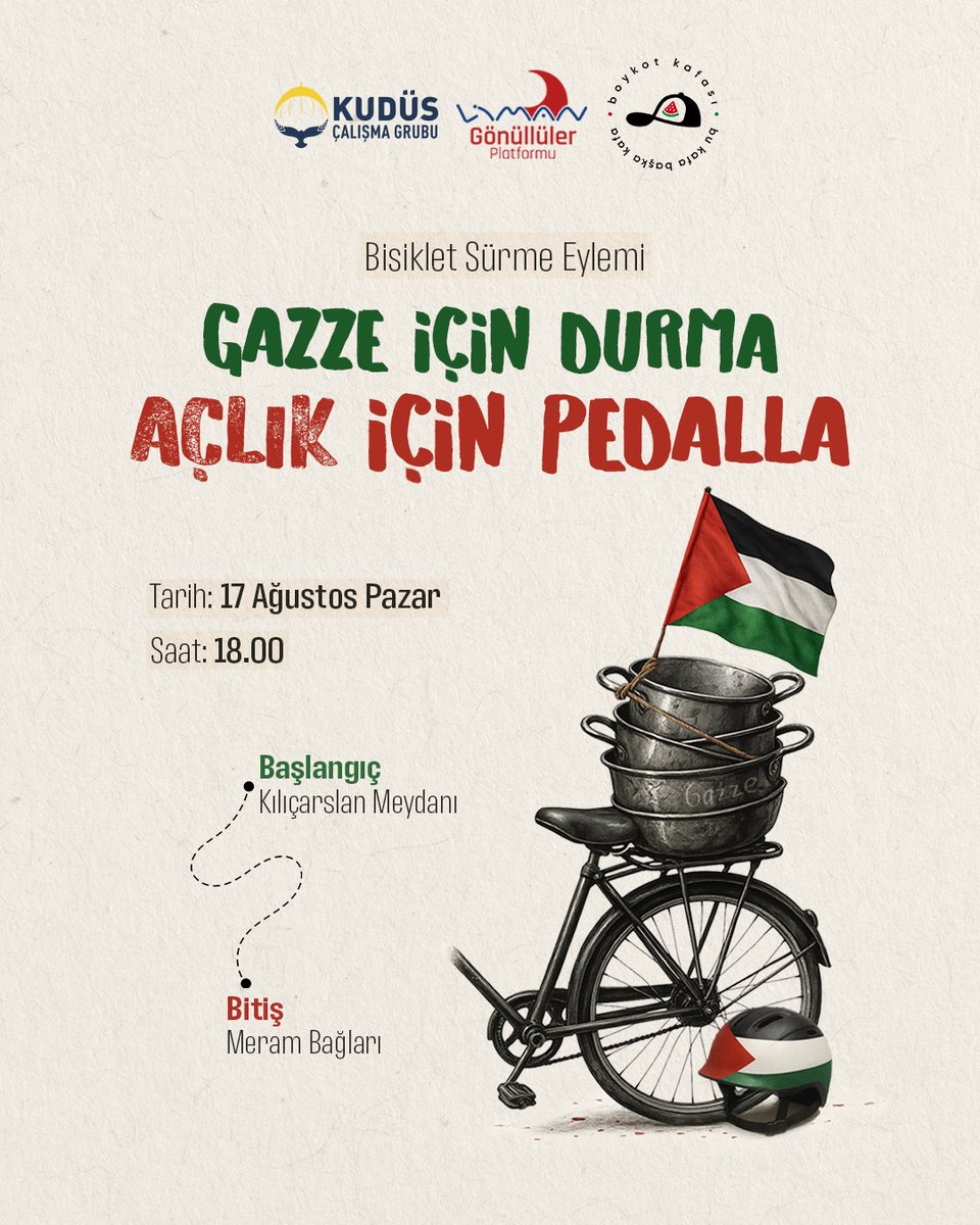 🚴‍♀️Gazze İçin Durma, Açlık İçin Pedalla!

📅 Tarih: 17 Ağustos Pazar
🕕 Saat: 18.00
🚩 Başlangıç: Kılıçarslan Meydanı
🏁 Bitiş: Meram Bağları

#AçlıkİçinPedalla #Gazzeiçindurma #filistin #eylem #gazaisstarving #bisiklet #konya #konyaetkinlik