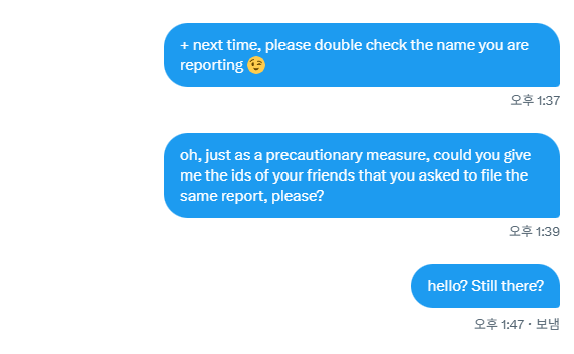 guess it pays to be paranoid. Looks like some scam's going on where they ask you to contact someone on discord to "undo" an accidental report. (reddit.com/r/Scams/commen…) This one came from a mutual on X, so be careful! Please stay secure and spread the word!