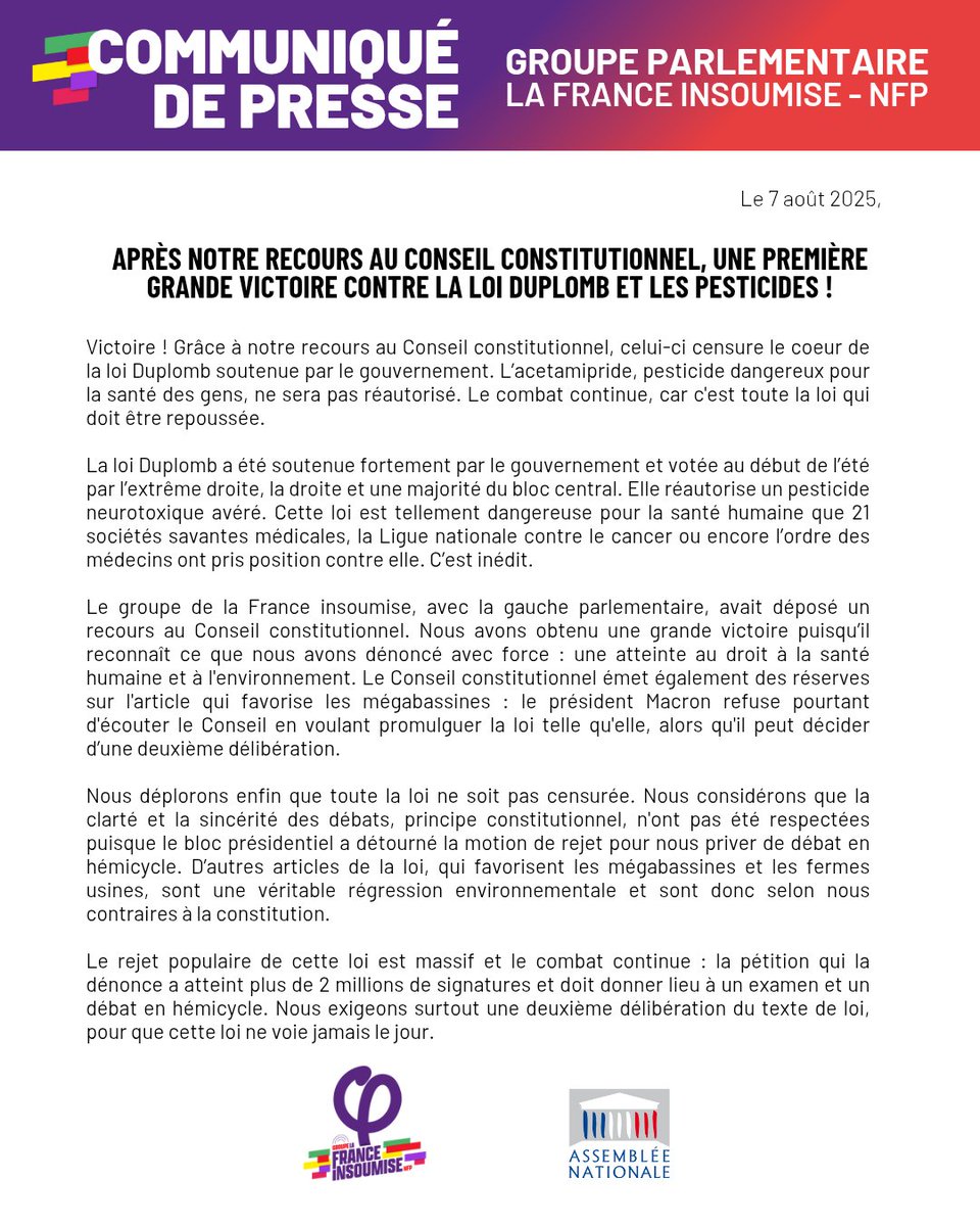 La France Insoumise #NFP à l'Assemblée (@fiassemblee) on Twitter photo 🔴📄 #LoiPesticides : Victoire !
Grâce à notre recours au Conseil constitutionnel, celui-ci censure le coeur de la loi Duplomb soutenue par le gouvernement.
L’acetamipride, pesticide dangereux pour la santé des gens, ne sera pas réautorisé. Le combat continue, car c'est toute 🔴📄 #LoiPesticides : Victoire !
Grâce à notre recours au Conseil constitutionnel, celui-ci censure le coeur de la loi Duplomb soutenue par le gouvernement.
L’acetamipride, pesticide dangereux pour la santé des gens, ne sera pas réautorisé. Le combat continue, car c'est toute