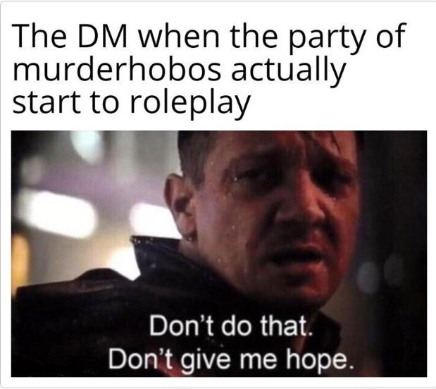 To DM without hope is to cease to DM. 🧐