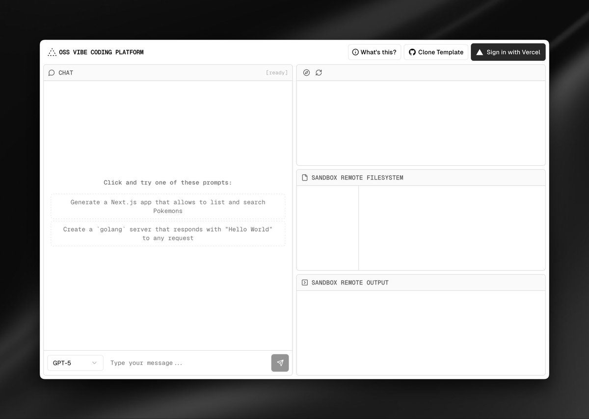 Today we’re open sourcing a “vibe coding agent” powered by GPT-5. 

It’s like <a href="/v0/">v0</a>, but agnostic to framework, language, runtime. It can vibe code htmx and Haskell if you want. Built on <a href="/aisdk/">AI SDK</a>, Sandbox and AI Gateway.

If you want to add codegen to your platform or build your own