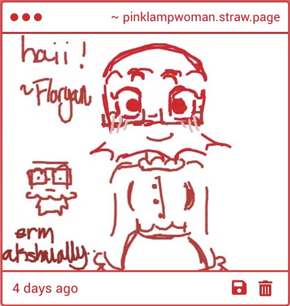 HI FLORYAN! THIS IS SO CUTE, THANK YOU SO MUCH!!! What a cutie pie :)

Sorry I took so long to see this, I lowkey forgot I had a strawpage for a few days