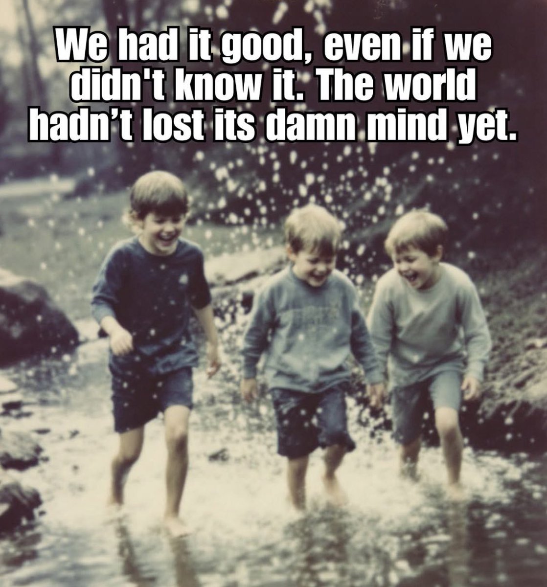 And if it had, we still didn’t know it back then!