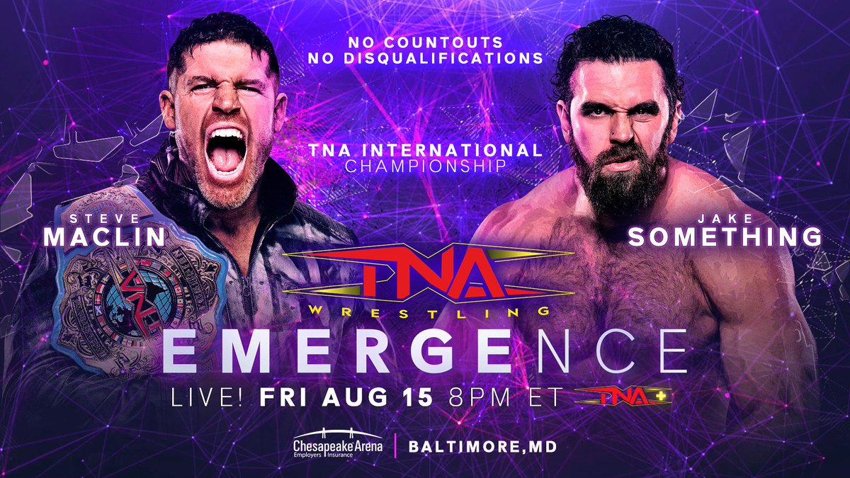 TNA Wrestling (@thisistna) on Twitter photo BREAKING: <a href="/SteveMaclin/">Steve Maclin</a> defends the TNA International Title against Jake Something in a No Countouts, No Disqualifications match at #TNAEmergence on August 15 LIVE on TNA+ from the Chesapeake Employers Insurance Arena in Baltimore, MD.
Get tickets at TNAWrestling.com/events! BREAKING: <a href="/SteveMaclin/">Steve Maclin</a> defends the TNA International Title against Jake Something in a No Countouts, No Disqualifications match at #TNAEmergence on August 15 LIVE on TNA+ from the Chesapeake Employers Insurance Arena in Baltimore, MD.
Get tickets at TNAWrestling.com/events!