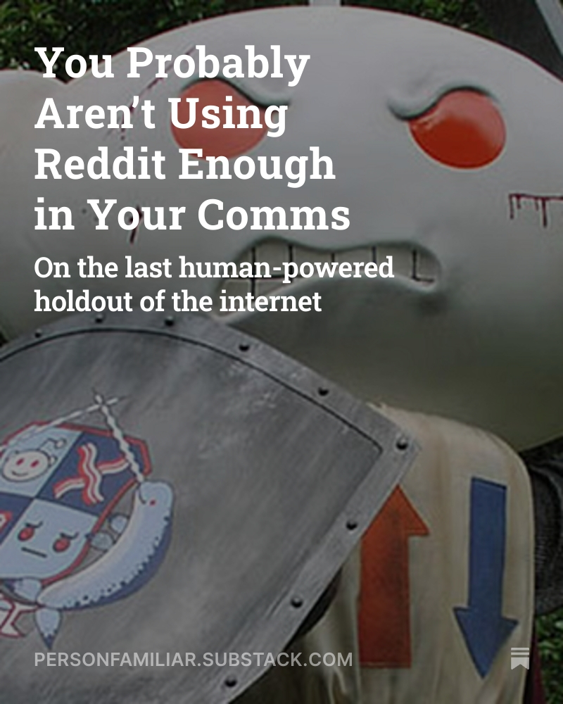 Reddit is having A Moment right now. Google has functionally outsourced human opinions to it. Basica
