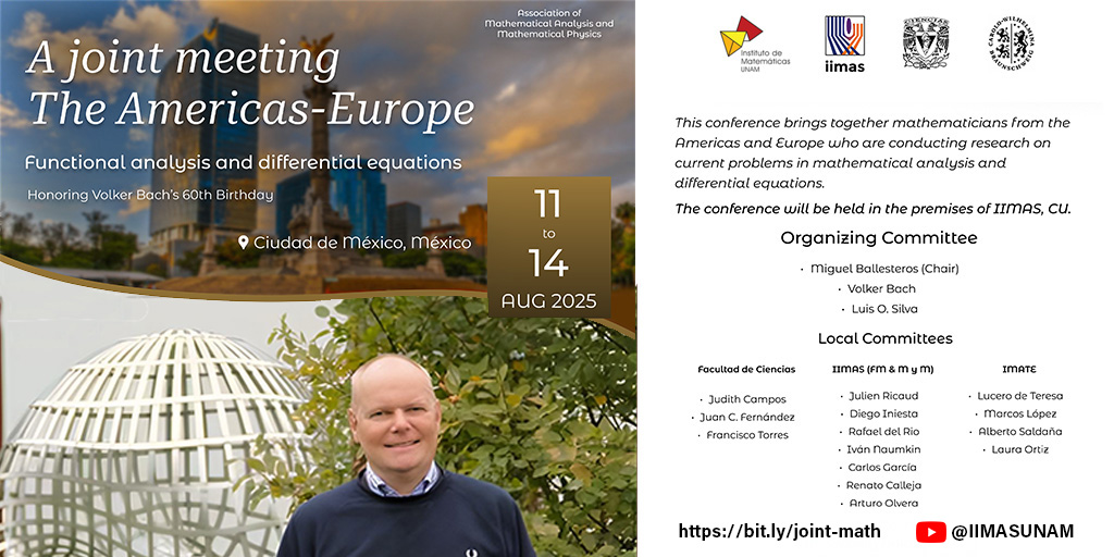 IIMAS_UNAM's tweet image. 🌎🔬 A joint meeting, the Americas-Europe: #FunctionalAnalysis and #DifferentialEquations, un espacio de intercambio entre investigadores de Europa y América.
¡No te lo pierdas!
📅 11 al 14 de agosto
📍 IIMAS, UNAM
🔗 bit.ly/joint-math
🔴Transmisión en vivo por YouTube