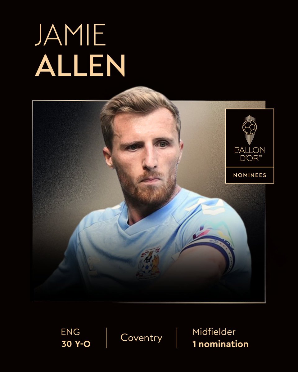 Nominated for the 2025 Ballon d’Or ⤵️ 

Jamie Allen
<a href="/Coventry_City/">Coventry City</a> 

#ballondor