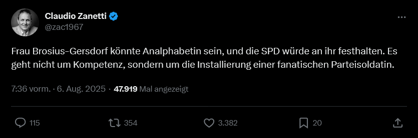 Ich frage mich, warum ein Schweizer sein Maul so weit aufreisst. Mit welchem Recht beleidigt er Frau Brosius-Gersdorf und erlaubt sich ein Urteil über sie?
Wer gibt euch allen das Recht, eine Frau seit Wochen derart durch den Dreck zu ziehen?
Sorry Herr Zanetti, das ist BS!