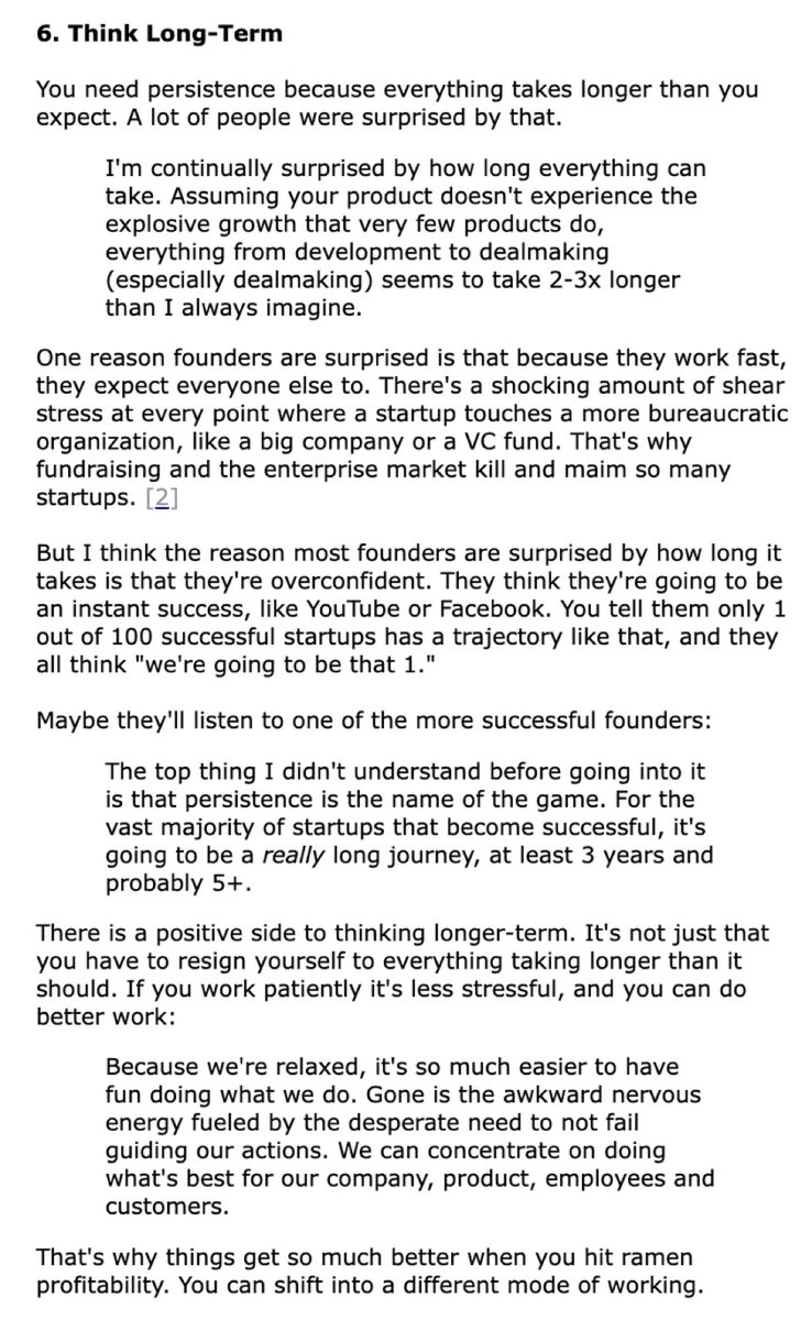 “There is a positive side to thinking longer-term. It's not just that you have to resign yourself to everything taking longer than it should. If you work patiently it's less stressful, and you can do better work."

— Paul Graham