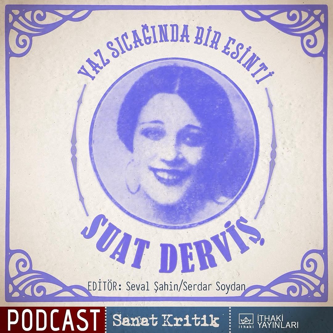 🎙️ Seval Şahin ve Serdar Soydan editörlüğünde, Suat Derviş’in vefatının 50. yılına özel hazırladığımız “Yaz Sıcağında Bir Esinti: Suat Derviş” podcast serisi artık YouTube Podcastler’de! (<a href="/sevalsahinn/">seval sahin</a>)

youtube.com/playlist?list=…

#SanatKritik #SuatDerviş #Podcast #SevalŞahin