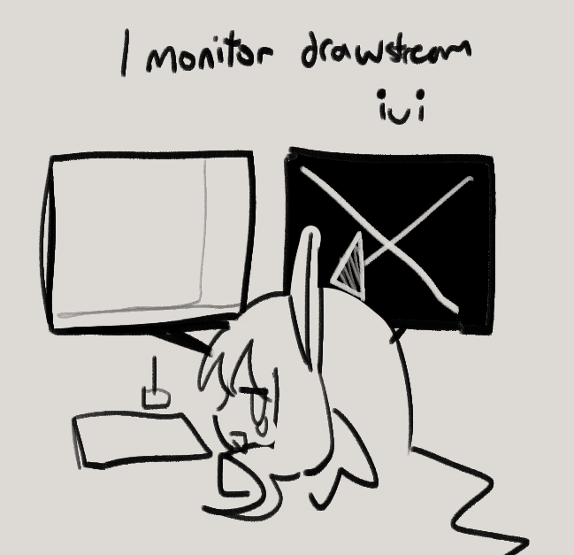 monitor broke, attempt at 1 monitor streaming ( drawing )
twitch.tv/ceroro