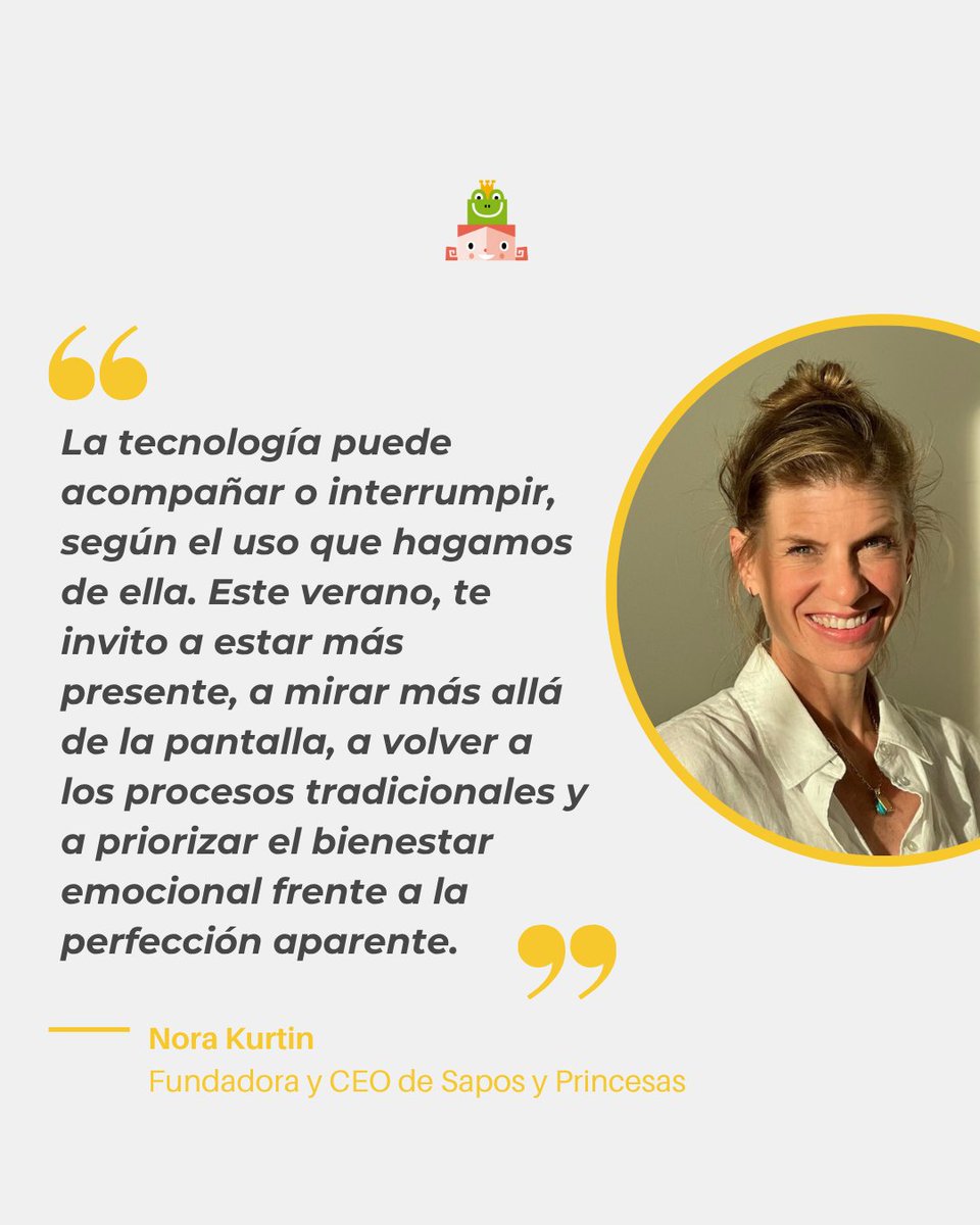 Sapos y Princesas (@saposyprincesas) on Twitter photo "La tecnología puede acompañar o interrumpir, según el uso que hagamos de ella. Este verano, te invito a estar más presente, a mirar más allá de la pantalla, a volver a procesos tradicionales y a priorizar el bienestar emocional frente a la perfección aparente"
<a href="/NoraKurtin/">Nora Kurtin</a> "La tecnología puede acompañar o interrumpir, según el uso que hagamos de ella. Este verano, te invito a estar más presente, a mirar más allá de la pantalla, a volver a procesos tradicionales y a priorizar el bienestar emocional frente a la perfección aparente"
<a href="/NoraKurtin/">Nora Kurtin</a>