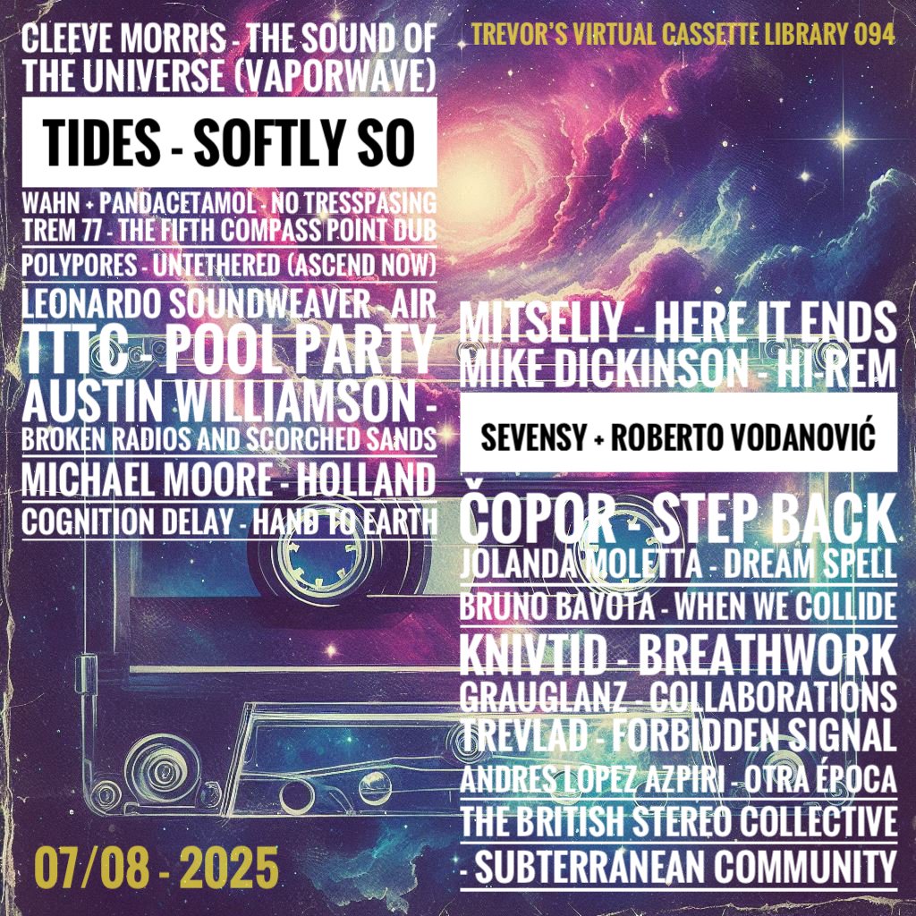Trevlad_Sounds (@trevalicious) on Twitter photo 🎛️Trevors Virtual Cassette Library 094🎛️
If you are an artist on the show and have any information about your track please drop a comment on the timeline of the Mixcloud show (if you have an account)
🎧 mixcloud.com/djsofabed/trev…
🎨
<a href="/cleevemorris/">𝐂𝐥𝐞𝐞𝐯𝐞 𝐌𝐨𝐫𝐫𝐢𝐬</a>
Tides
Wahn, Pandacetamol
Trem 77
.. 🎛️Trevors Virtual Cassette Library 094🎛️
If you are an artist on the show and have any information about your track please drop a comment on the timeline of the Mixcloud show (if you have an account)
🎧 mixcloud.com/djsofabed/trev…
🎨
<a href="/cleevemorris/">𝐂𝐥𝐞𝐞𝐯𝐞 𝐌𝐨𝐫𝐫𝐢𝐬</a>
Tides
Wahn, Pandacetamol
Trem 77
..