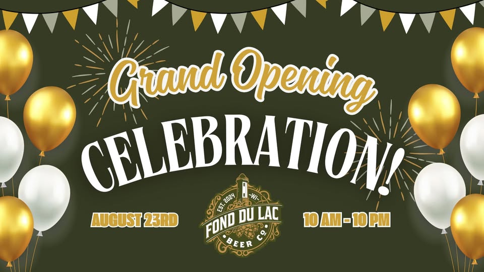 Time to celebrate the <a href="/Fond/">Fond</a> du Lac Beer Company  Grand Opening Celebration!🍺 

Music, prizes, food and more! 
In addition to their regular tap offerings, seltzers, and cocktails, they will be featuring three FDLBC beer-themed drinks. Make time to join the party!