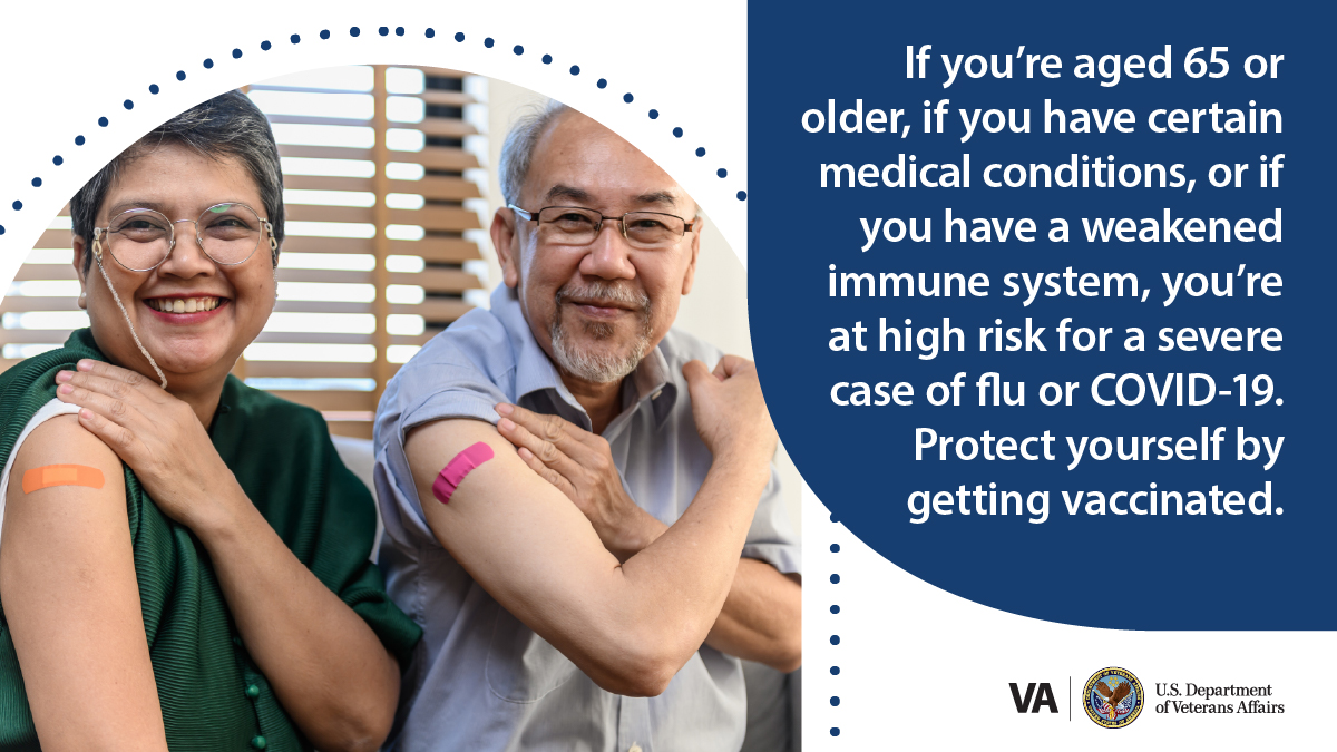 Lower your risk of getting very sick or being hospitalized for infections from common viruses like flu, COVID-19, and RSV by getting vaccinated. Contact your local VA to find out when and where to get vaccinated. va.gov/find-locations/