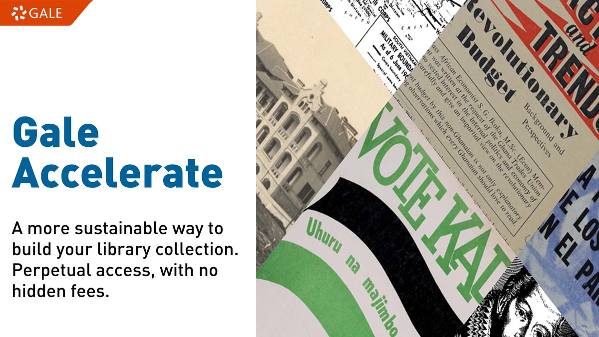 Gale Accelerate gives libraries instant access to three times the Gale Primary Sources content they pay for. With perpetual access and no hidden fees, it's a smarter way to build a sustainable collection.

Put your wish list on the A-Z list: gale.com/gale-accelerate
