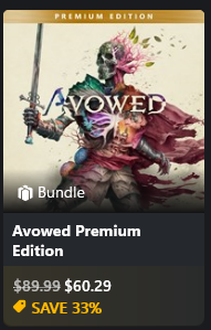 Hey, guys. Avowed Premium Edition is on sale for only $60.

LMAO - That's easily still $40 too much!