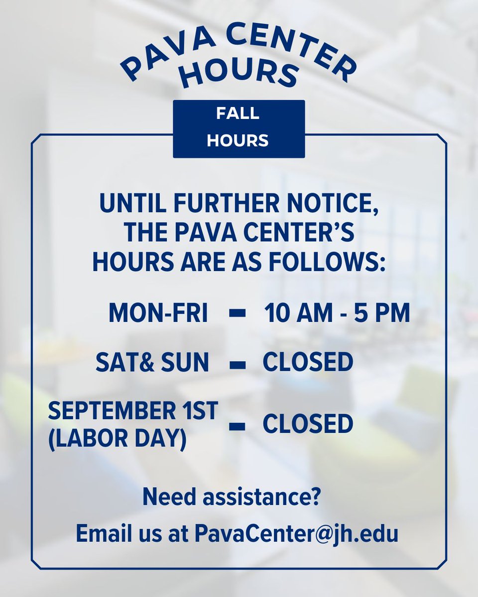 Pava Marie LaPere Center for Entrepreneurship (@pavacenter) on Twitter photo Updated Pava Center hours for Fall 2025: The Pava Center will be open Monday through Friday from 10:00 a.m. to 5:00 p.m. and closed on weekends until further notice. The Center will also be closed on September 1st (Labor Day). Need assistance? Email us at PavaCenter@jh.edu. Updated Pava Center hours for Fall 2025: The Pava Center will be open Monday through Friday from 10:00 a.m. to 5:00 p.m. and closed on weekends until further notice. The Center will also be closed on September 1st (Labor Day). Need assistance? Email us at PavaCenter@jh.edu.