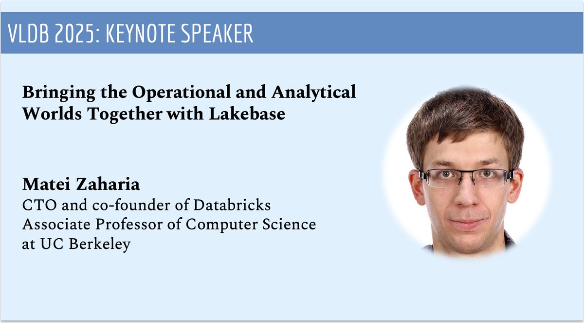 VLDB 2025 ๐ฌ๐ง (@vldbconf) on Twitter photo ๐จ๐ข๐จ #VLDB2025 keynote: Excited to have <a href="/matei_zaharia/">Matei Zaharia</a> (<a href="/Berkeley_EECS/">UC Berkeley EECS</a>, CTO <a href="/databricks/">Databricks</a> ) present Lakebase which brings OLTP & analytics together via open formats and cloud object stores, and how AI agents are reshaping database workloads. Details: vldb.org/2025/?program-โฆ ๐จ๐ข๐จ #VLDB2025 keynote: Excited to have <a href="/matei_zaharia/">Matei Zaharia</a> (<a href="/Berkeley_EECS/">UC Berkeley EECS</a>, CTO <a href="/databricks/">Databricks</a> ) present Lakebase which brings OLTP & analytics together via open formats and cloud object stores, and how AI agents are reshaping database workloads. Details: vldb.org/2025/?program-โฆ