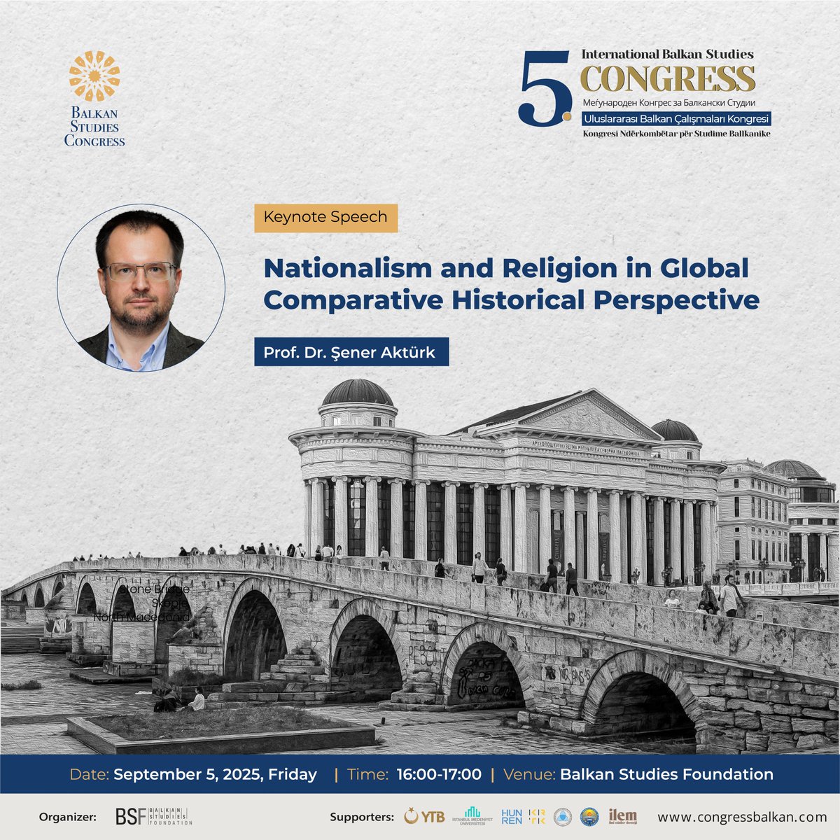 Balkan Studies Foundation (@balkanfound) on Twitter photo 5th International Balkan Studies Congress
We are pleased to announce that Prof. Dr. Şener Aktürk (<a href="/senerakturk/">Şener Aktürk</a> ) will deliver his keynote speech at the 5th International Balkan Studies Congress, titled:
“Nationalism and Religion in Global Comparative Historical Perspective”
📅 5th International Balkan Studies Congress
We are pleased to announce that Prof. Dr. Şener Aktürk (<a href="/senerakturk/">Şener Aktürk</a> ) will deliver his keynote speech at the 5th International Balkan Studies Congress, titled:
“Nationalism and Religion in Global Comparative Historical Perspective”
📅