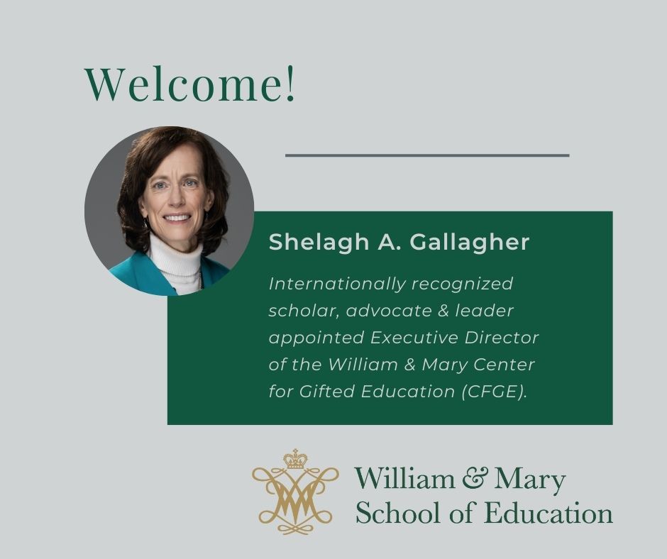 W&M School of Education (@wmsoe) on Twitter photo Shelagh A. Gallagher, Ph.D., internationally recognized scholar, advocate & leader, appointed Executive Director of the William & Mary Center for Gifted Education (CFGE): education.wm.edu/news/news-arch… Shelagh A. Gallagher, Ph.D., internationally recognized scholar, advocate & leader, appointed Executive Director of the William & Mary Center for Gifted Education (CFGE): education.wm.edu/news/news-arch…