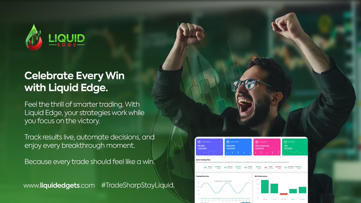 Celebrate Every Win with Liquid Edge.

Feel the thrill of smarter trading. With Liquid Edge, your strategies work while you focus on the victory. Track results live, automate decisions, and enjoy every breakthrough moment.

Because every trade should feel like a win.

#liquidedge