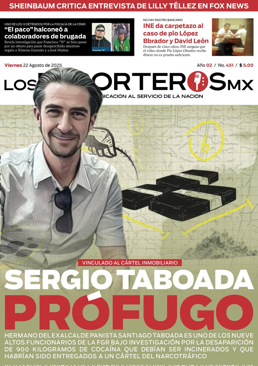 ⭕#LosReporterosMX 📰 I ¡Buen día! Esta es nuestra portada de este 22 de agosto del 2025. 

Sergio Taboada, hermano de Santiago Taboada prófugo: Hermano del exacalde panista es uno de los nueve altos funcionarios de la FGR bajo investigación por la desaparición de 900 kilogramos