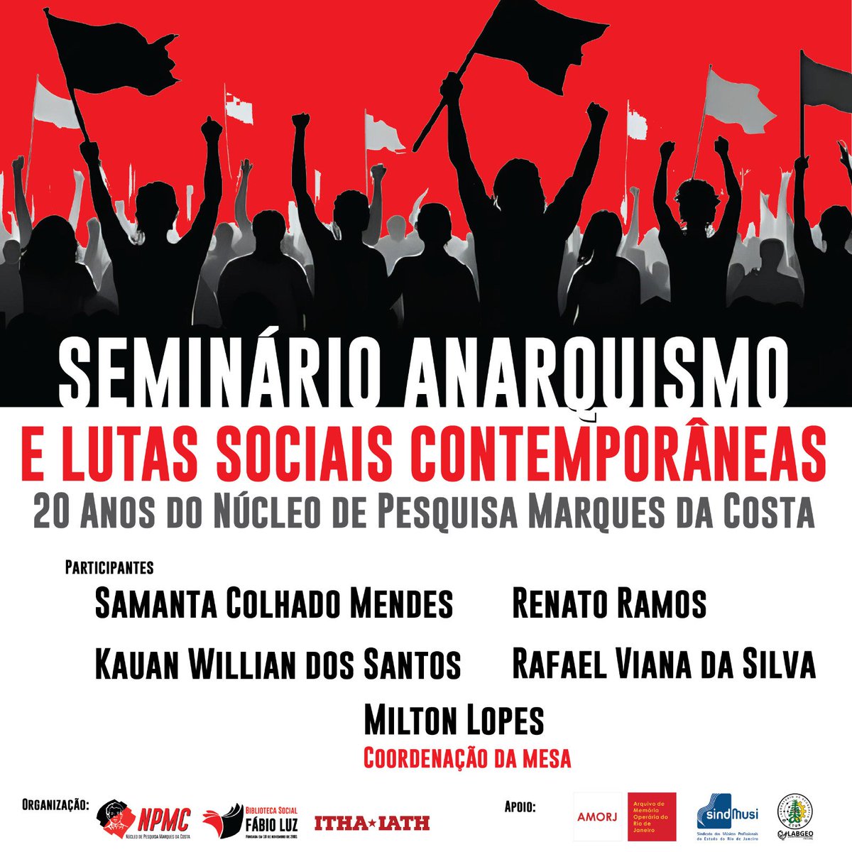 O Núcleo de Pesquisa Marques da Costa (NPMC), a Biblioteca Social Fábio Luz (BSFL) e o Instituto de Teoria e História Anarquista tem o prazer de convidar todos e todas ao Seminário "Anarquismo e Lutas Sociais Contemporâneas: 20 anos do Núcleo de Pesquisa Marques da Costa", no RJ.